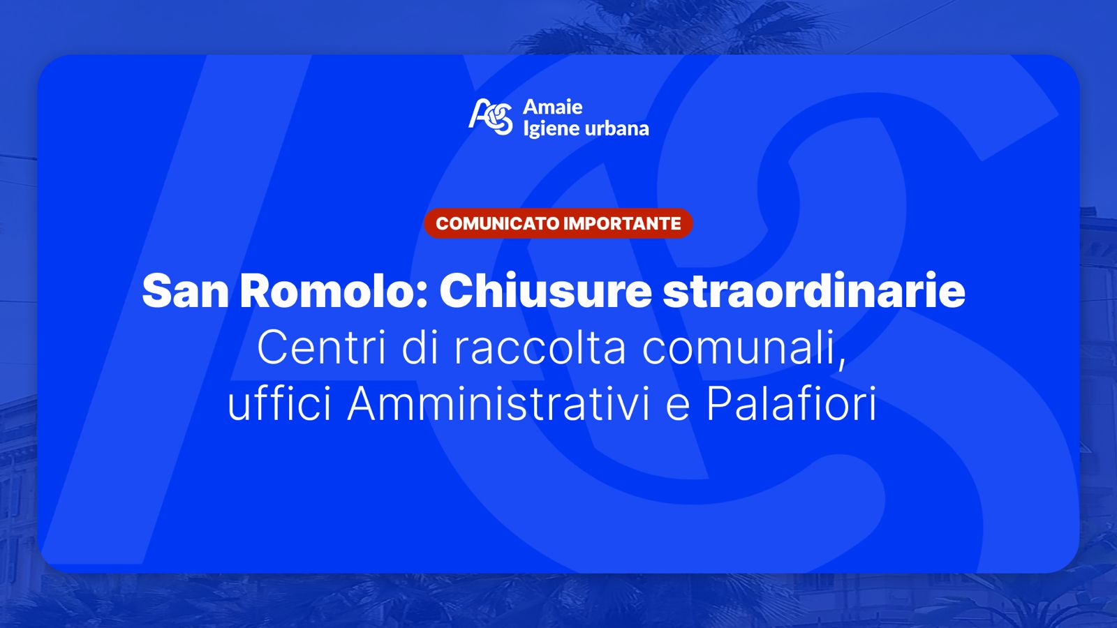 San Romolo, 13 ottobre: chiusura dei centri di raccolta e degli uffici Amaie